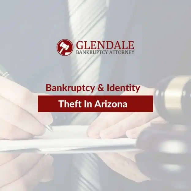 Bankruptcy & Identity Theft In Arizona